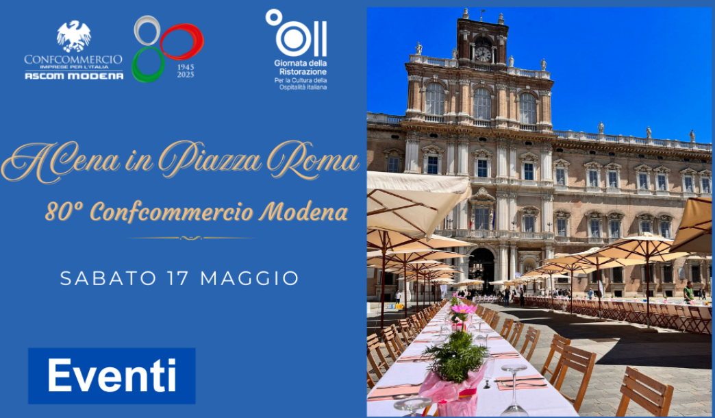 “A Cena in Piazza Roma: evento gourmet a Modena per l’80° di Confcommercio”