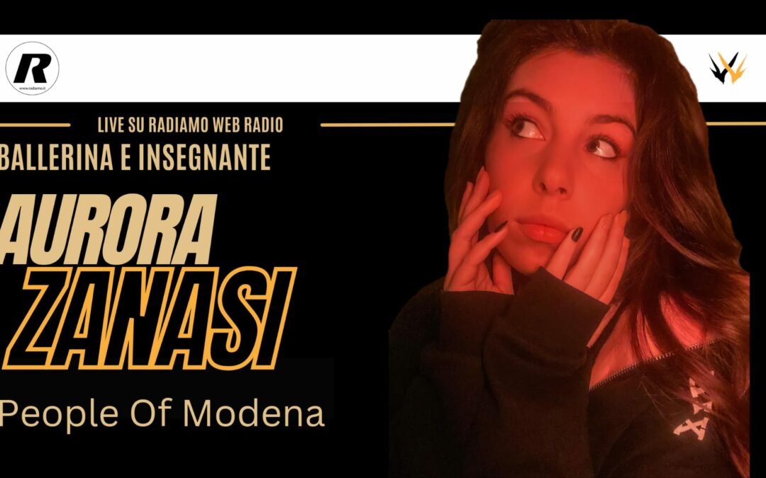 PEOPLE OF MODENA ospita Aurora Zanasi, balli e danza